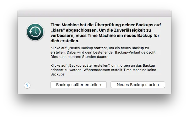 Time Machine muss ein neues Backup für dich erstellen.